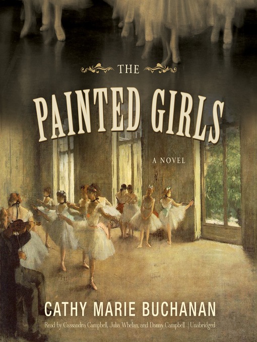 Title details for The Painted Girls by Cathy Marie Buchanan - Wait list